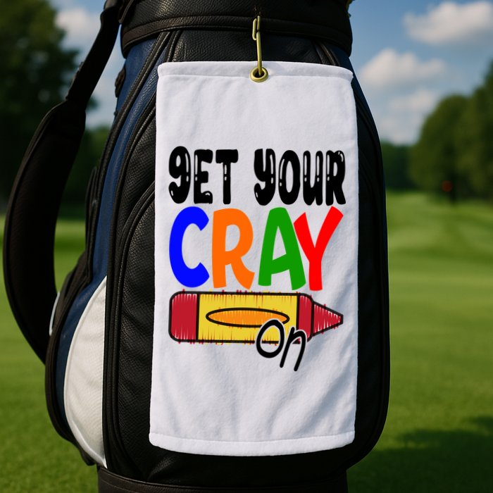 Get Your Cray On Funny Gift Golf Towel