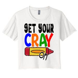 Get Your Cray On Funny Gift Women's Crop Top Tee