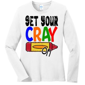 Get Your Cray On Funny Gift Ladies Long Sleeve Shirt