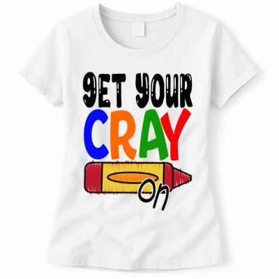 Get Your Cray On Funny Gift Womens T-Shirt