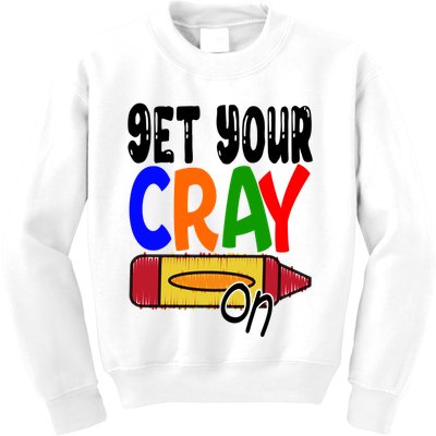 Get Your Cray On Funny Gift Kids Sweatshirt