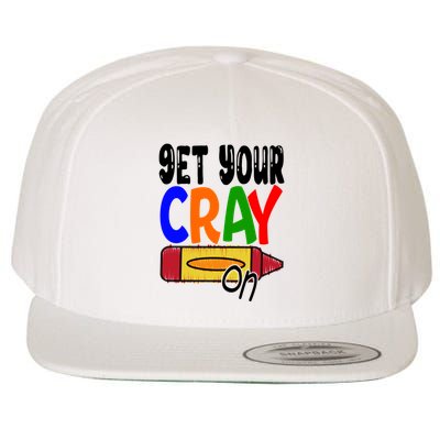 Get Your Cray On Funny Gift Wool Snapback Cap