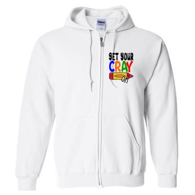 Get Your Cray On Funny Gift Full Zip Hoodie