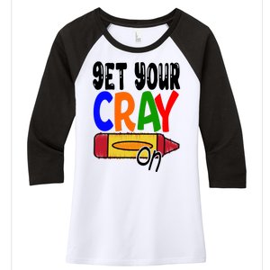 Get Your Cray On Funny Gift Women's Tri-Blend 3/4-Sleeve Raglan Shirt