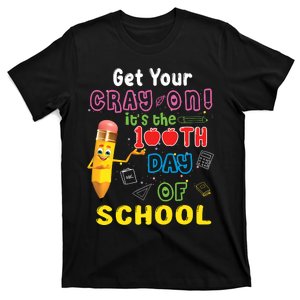 Get Your Cray On The 100th Day Of School Teacher Student T-Shirt