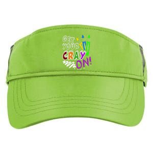 Get Your Cray On Teacher Appreciation Day Back To School Adult Drive Performance Visor