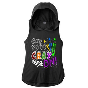 Get Your Cray On Teacher Appreciation Day Back To School Ladies PosiCharge Tri-Blend Wicking Draft Hoodie Tank