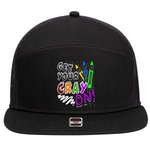 Get Your Cray On Teacher Appreciation Day Back To School 7 Panel Mesh Trucker Snapback Hat