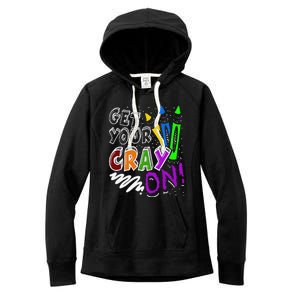 Get Your Cray On Teacher Appreciation Day Back To School Women's Fleece Hoodie