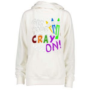 Get Your Cray On Teacher Appreciation Day Back To School Womens Funnel Neck Pullover Hood