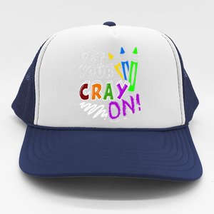 Get Your Cray On Teacher Appreciation Day Back To School Trucker Hat