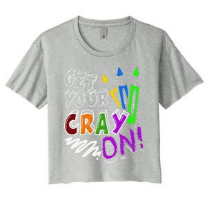 Get Your Cray On Teacher Appreciation Day Back To School Women's Crop Top Tee