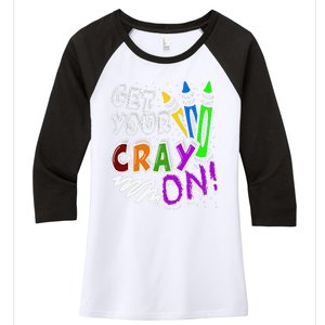 Get Your Cray On Teacher Appreciation Day Back To School Women's Tri-Blend 3/4-Sleeve Raglan Shirt