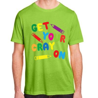 Get Your Cray On Teacher Outfit It's The First Day Of School Adult ChromaSoft Performance T-Shirt