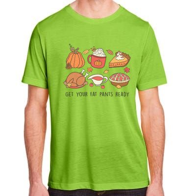 Get Your Fat Pants Ready Funny Thanksgiving Great Gift Adult ChromaSoft Performance T-Shirt