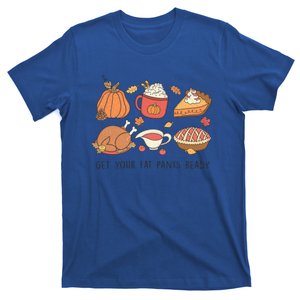 Get Your Fat Pants Ready Funny Thanksgiving Great Gift T-Shirt