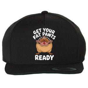 Get Your Fat Pants Ready Funny Thanksgiving Turkey Great Gift Wool Snapback Cap