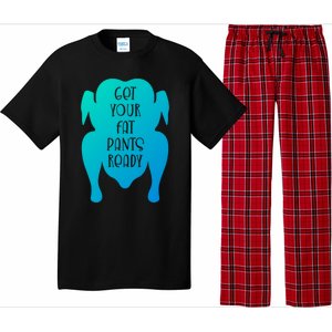 Get Your Fat Pants Ready Meaningful Gift Pajama Set