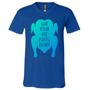 Get Your Fat Pants Ready Meaningful Gift V-Neck T-Shirt