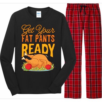 Get Your Fat Pants Ready Thanksgiving Gift Long Sleeve Pajama Set