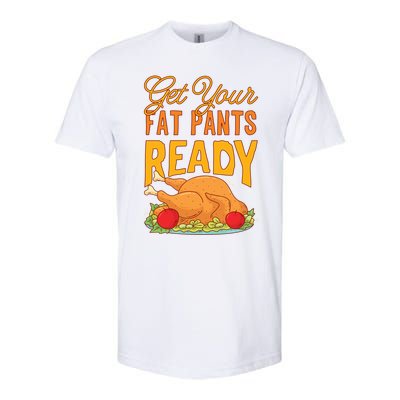 Get Your Fat Pants Ready Thanksgiving Gift Softstyle CVC T-Shirt