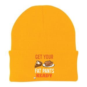 Get Your Fat Pants Ready Thanksgiving Cool Gift Knit Cap Winter Beanie