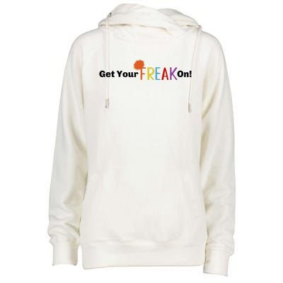 Get Your Freak On Womens Funnel Neck Pullover Hood