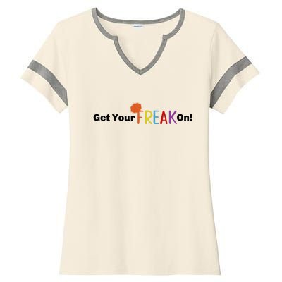 Get Your Freak On Ladies Halftime Notch Neck Tee