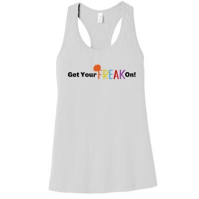 Get Your Freak On Women's Racerback Tank