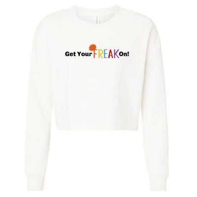 Get Your Freak On Cropped Pullover Crew