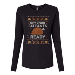 Get Your Fat Pants Ready Funny Ugly Thanksgiving Funny Gift Womens Cotton Relaxed Long Sleeve T-Shirt