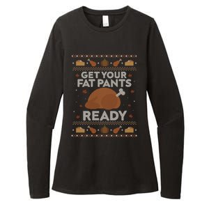 Get Your Fat Pants Ready Funny Ugly Thanksgiving Funny Gift Womens CVC Long Sleeve Shirt