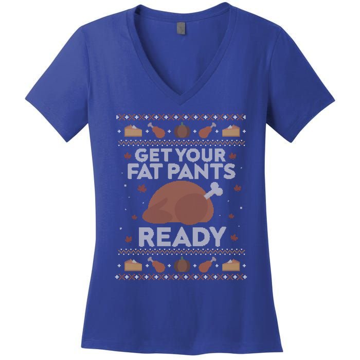 Get Your Fat Pants Ready Funny Ugly Thanksgiving Funny Gift Women's V-Neck T-Shirt