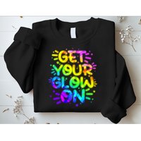 Get Your Glow On Sweatshirt