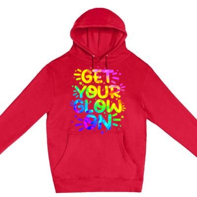 Get Your Glow On Premium Pullover Hoodie