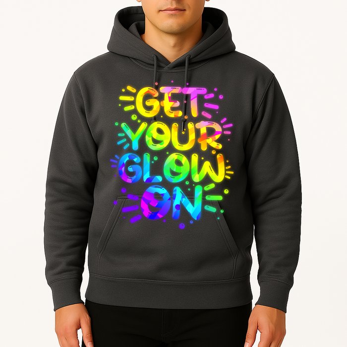 Get Your Glow On Hoodie
