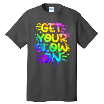 Get Your Glow On Tall T-Shirt