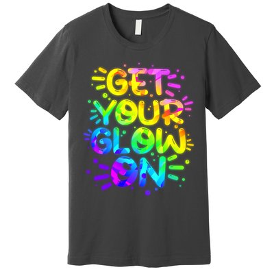 Get Your Glow On Premium T-Shirt