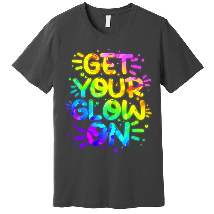 Get Your Glow On Premium T-Shirt