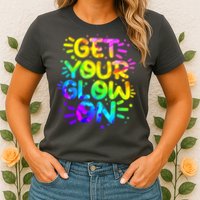 Get Your Glow On Womens T-Shirt