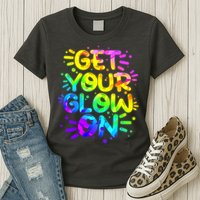 Get Your Glow On Womens T-Shirt