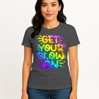 Get Your Glow On Womens T-Shirt