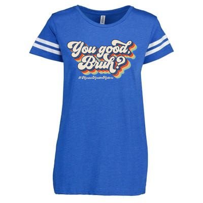 Groovy You Good Bruh Mental Health Brain Counselor Therapist Enza Ladies Jersey Football T-Shirt