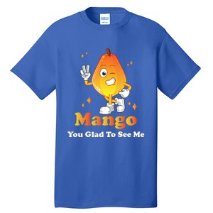 Go You Glad To See Me Gardener Lover Happy Summer Colored Gift Tall T-Shirt