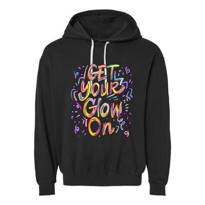 Get Your Glow On Retro Colorful Quote Group Team Tie Dye Garment-Dyed Fleece Hoodie