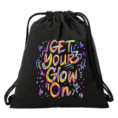 Get Your Glow On Retro Colorful Quote Group Team Tie Dye Drawstring Bag