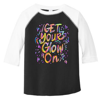 Get Your Glow On Retro Colorful Quote Group Team Tie Dye Toddler Fine Jersey T-Shirt