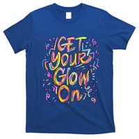 Get Your Glow On Retro Colorful Quote Group Team Tie Dye T-Shirt