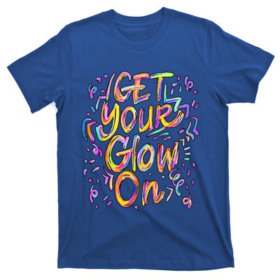 Get Your Glow On Retro Colorful Quote Group Team Tie Dye T-Shirt