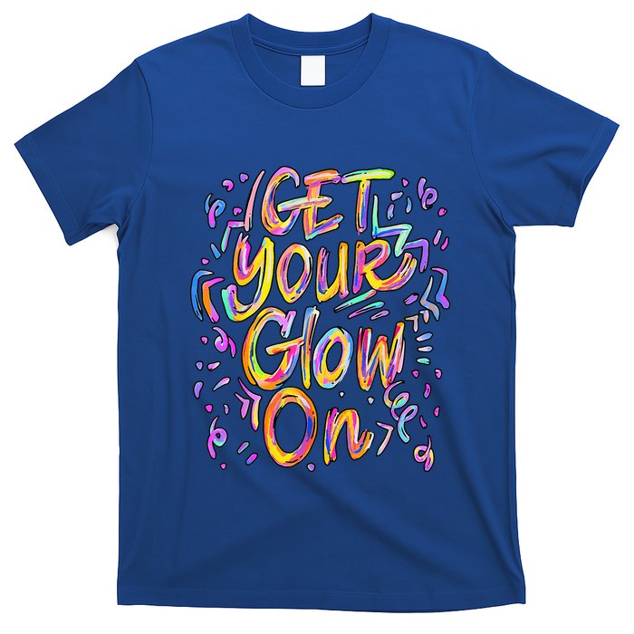 Get Your Glow On Retro Colorful Quote Group Team Tie Dye T-Shirt